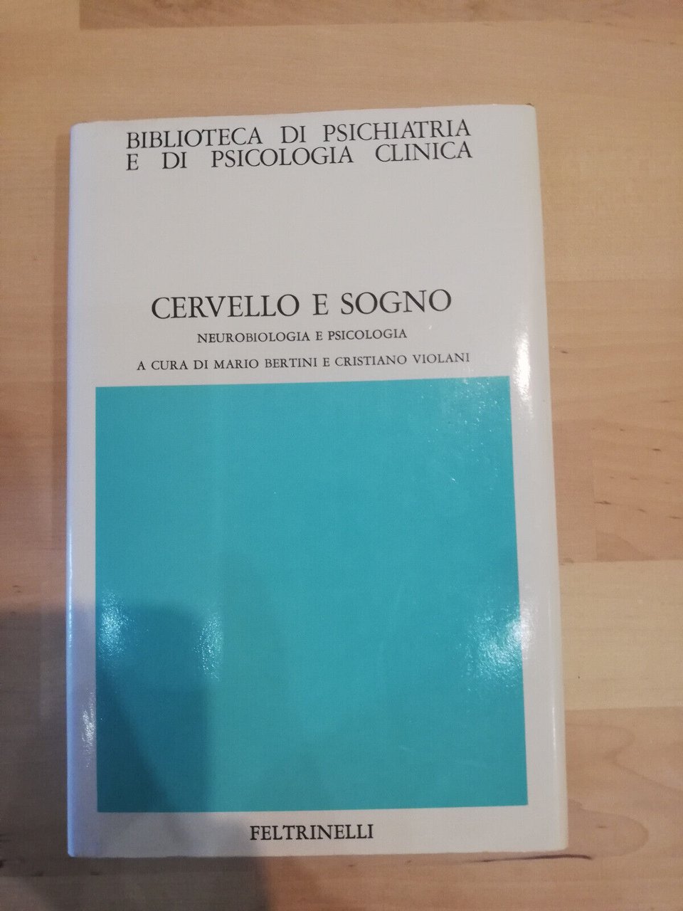 Cervello e sogno. Neurobiologia e psicologia, Bertini Violani, Feltrinelli, 1982