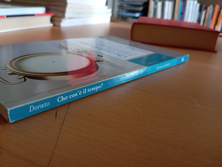 Che cos'è il tempo? Einstein Godel e l'esperienza comune, Mauro …