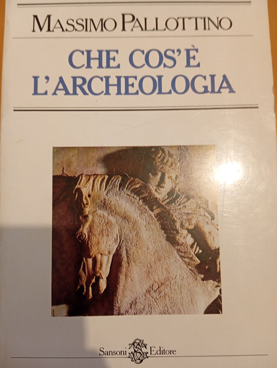 Che cos'è l'archeologia, Massimo Pallottino, Sansoni, 1980