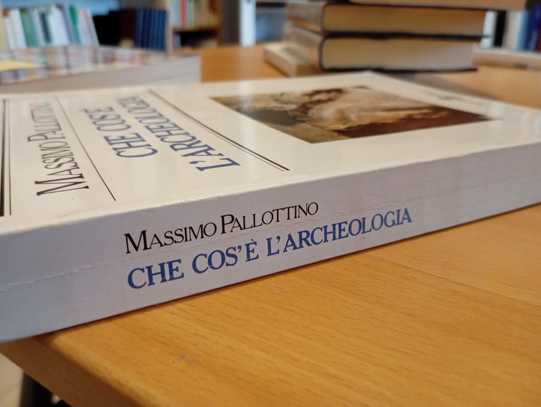 Che cos'è l'archeologia, Massimo Pallottino, Sansoni, 1980