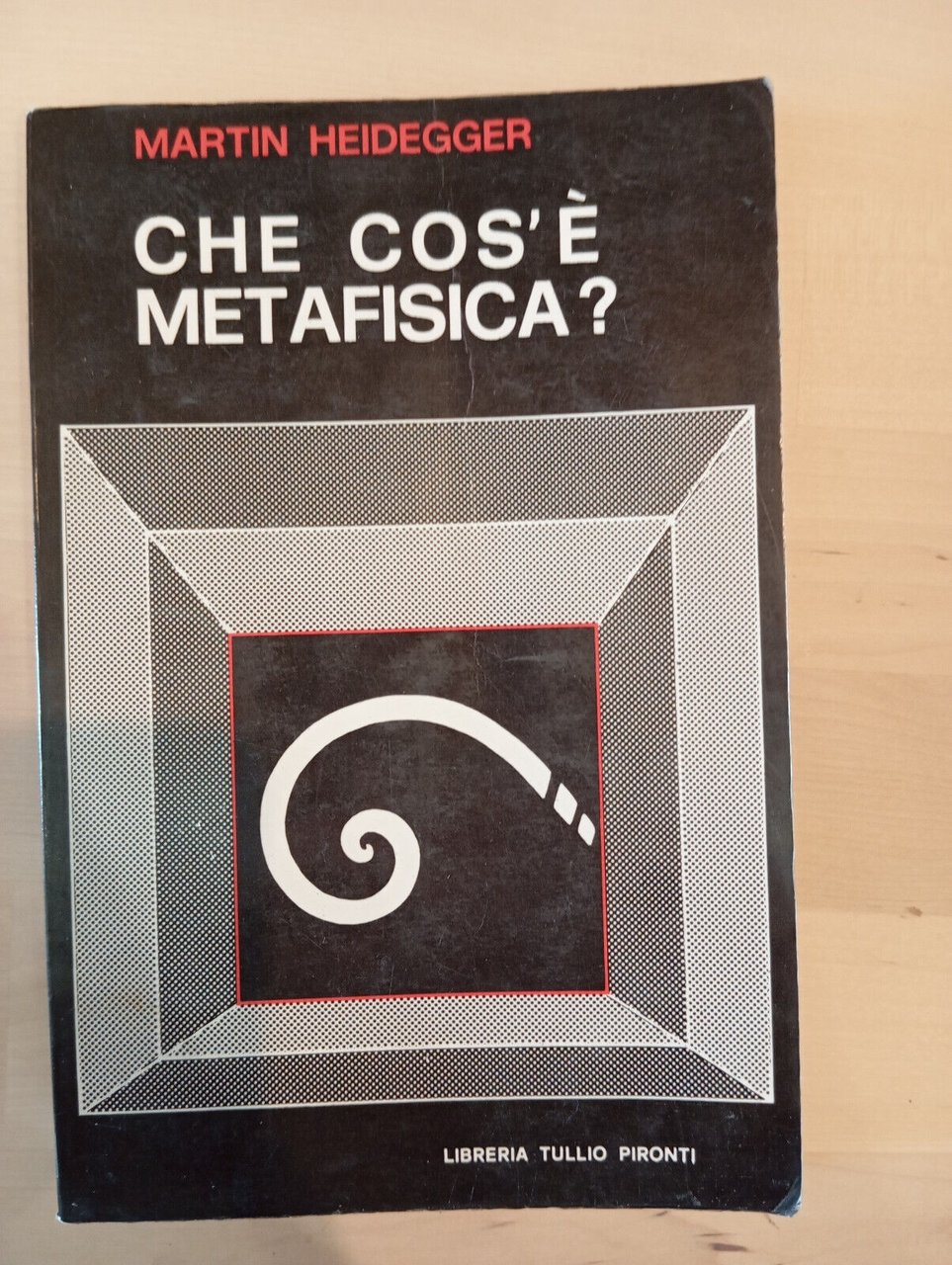 Che cos'è la metafisica, Martin Heidegger, Tullio Pironti, 1977, Prefaz. …