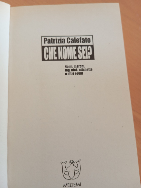 Che nome sei?, Patrizia Calefato, Meltemi, 2006