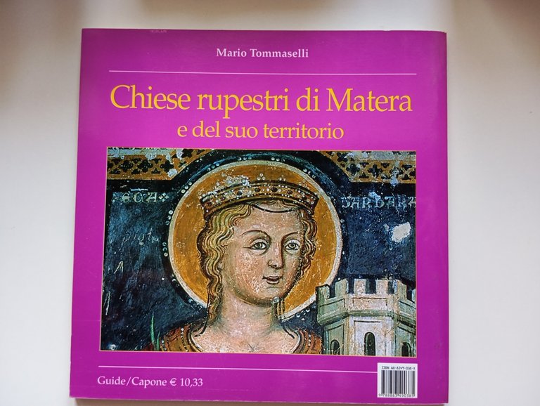 Chiese rupestri di Matera e del suo territorio, Mario Tommaselli, …