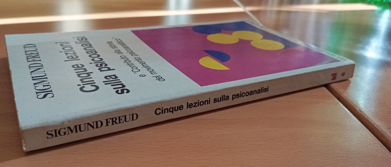 Cinque lezioni sulla psicoanalisi, Sigmund Freud, Del Bosco Edizioni, 1974