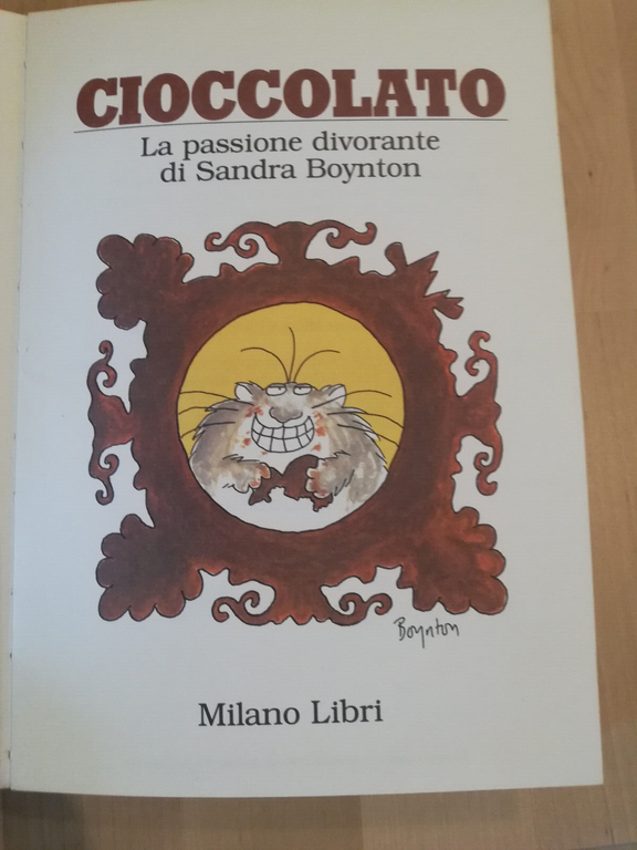 Cioccolato. La passione divorante, Sandra Boynton, 1987, Rizzoli Milano Libri