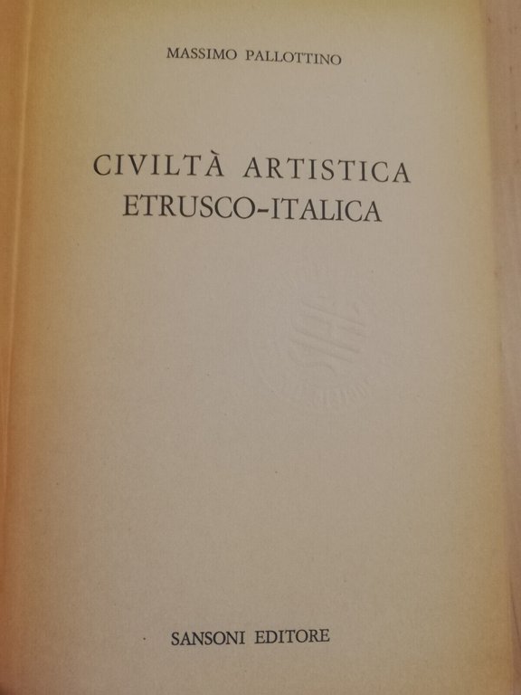 Civiltà artistica etrusco-italica, Massimo Pallottino, 1971, Sansoni