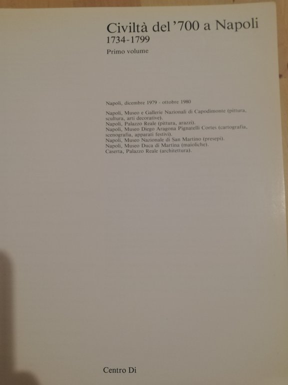 Civiltà del '700 a Napoli 1734 - 1799, Volume primo, …
