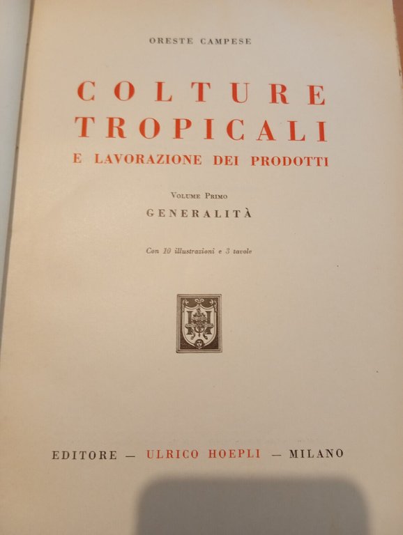 Colture tropicali, volume primo 1, O. Campese, Hoepli, 1937