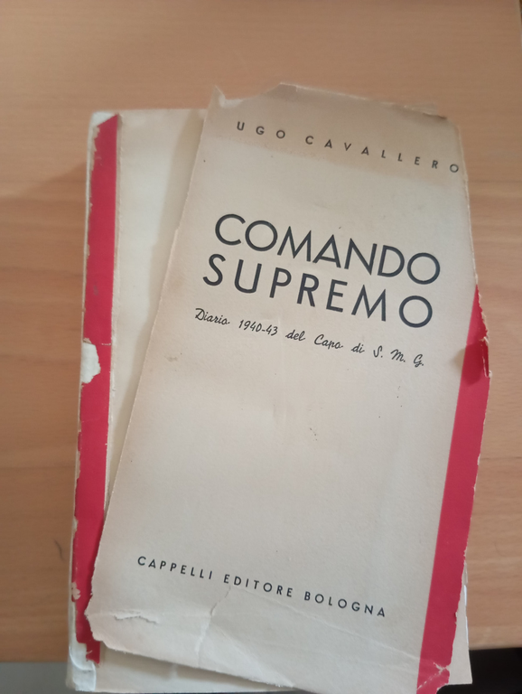 Comando supremo. Diario 1940-1943, Ugo Cavallero, Cappelli, 1948