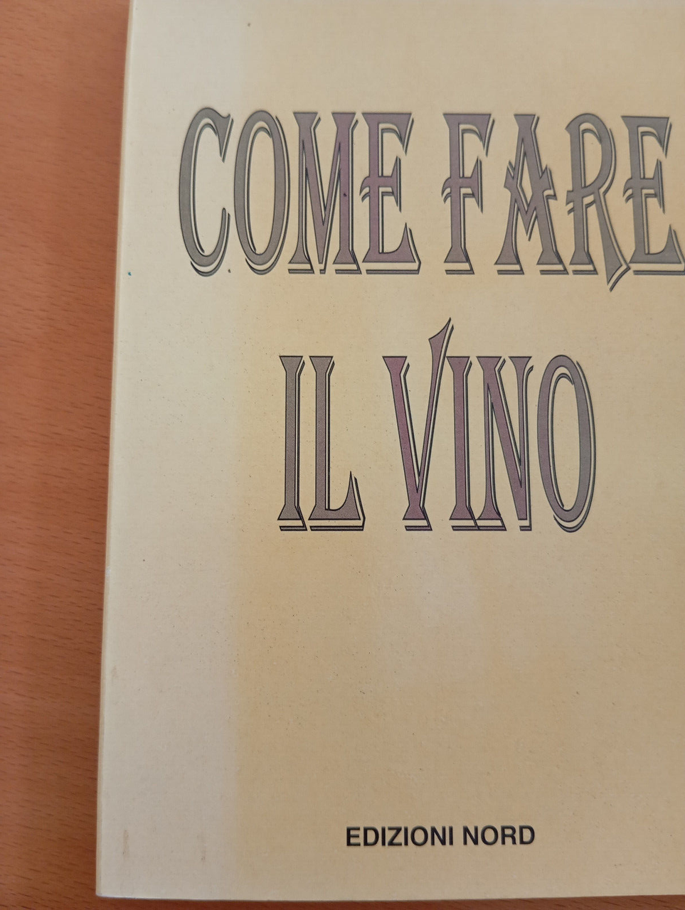 Come fare il vino, Edizioni Nord, 1995