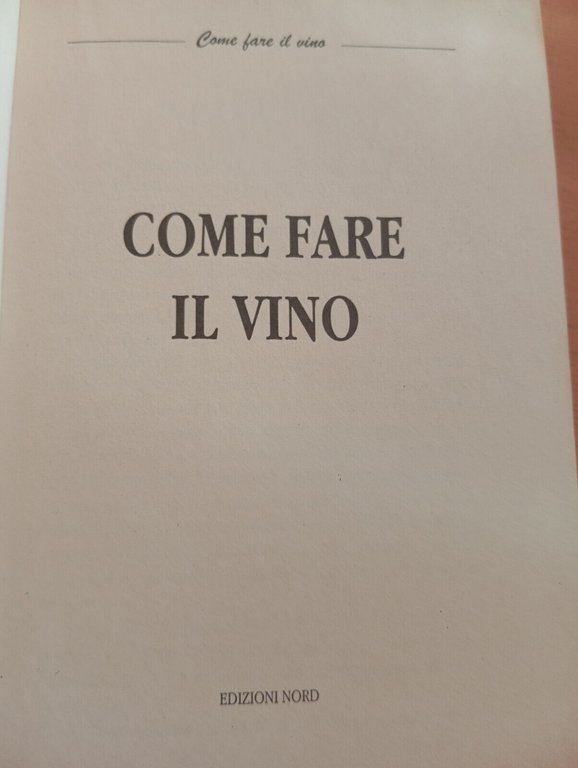 Come fare il vino, Edizioni Nord, 1995