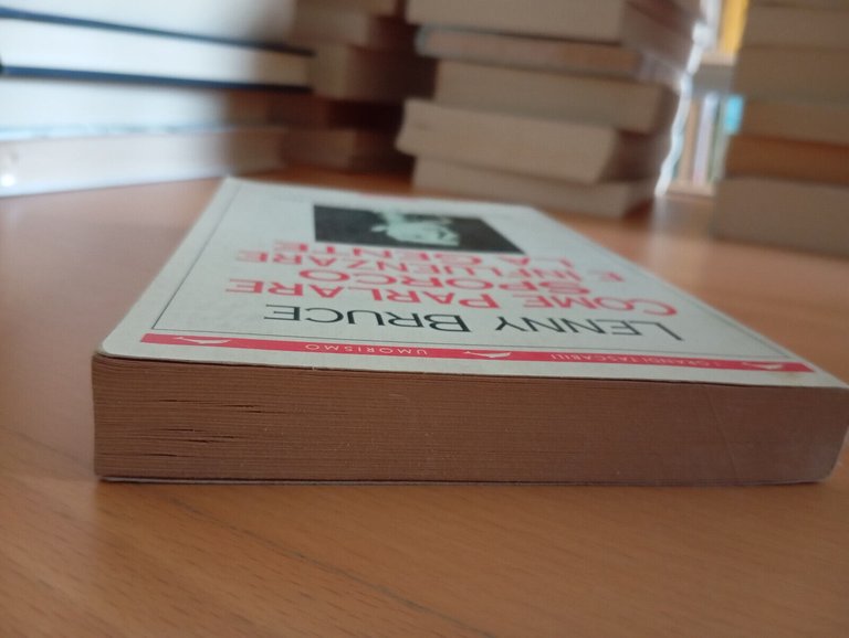 Come parlare sporco e influenzare la gente, Lenny Bruce, Bompiani, …