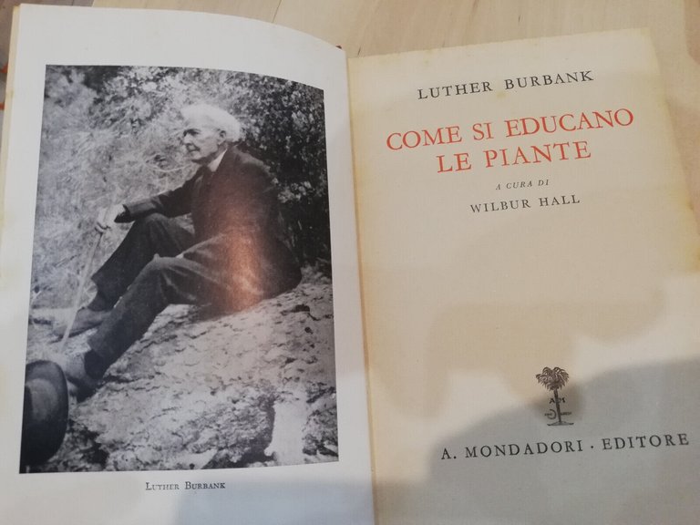 Come si educano le piante, Luther Burbank, Mondadori, 1941