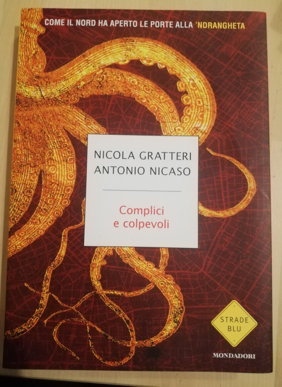 Complici e colpevoli, Nicola Gratteri, Antonio Nicaso, 2021, Mondadori