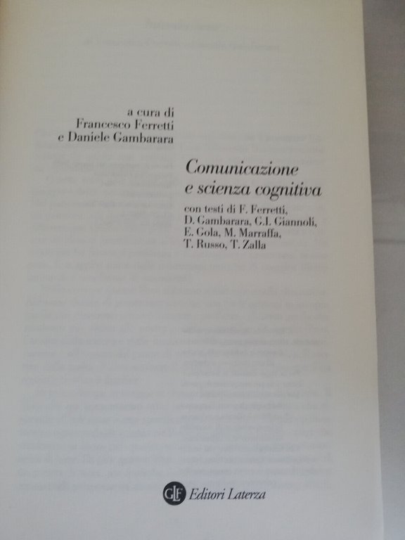 Comunicazione e scienza cognitiva, E. Ferretti D. Gambarara, 2005 Laterza, …