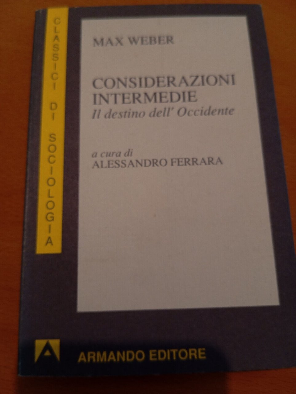 Considerazioni intermedie, Il destino dell'Occidente, Max Weber, Armando, 1995