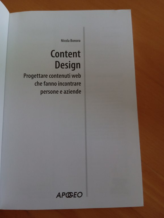 Content design. Progettare contenuti web, Nicola Bonora, Apogeo, 2019