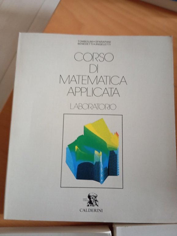 Corso di matematica applicata, 3 volumi, Tombolini Sparapani Benedetti, 1991