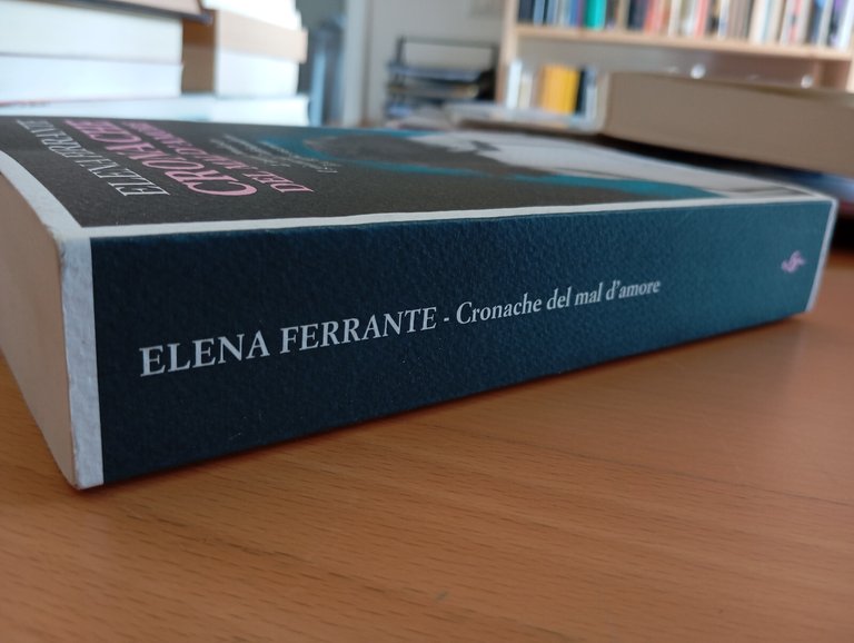 Cronache del mal d'amore, Elena Ferrante, Edizioni e/o, 2016