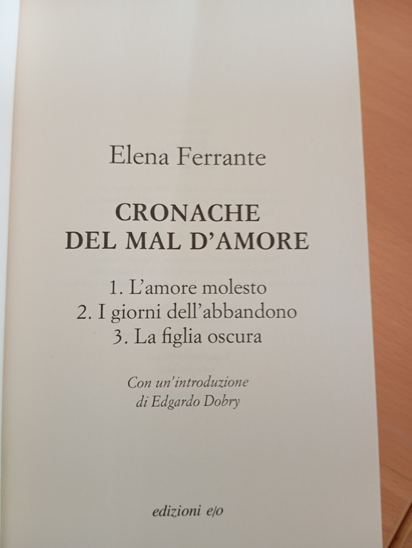 Cronache del mal d'amore, Elena Ferrante, Edizioni e/o, 2016