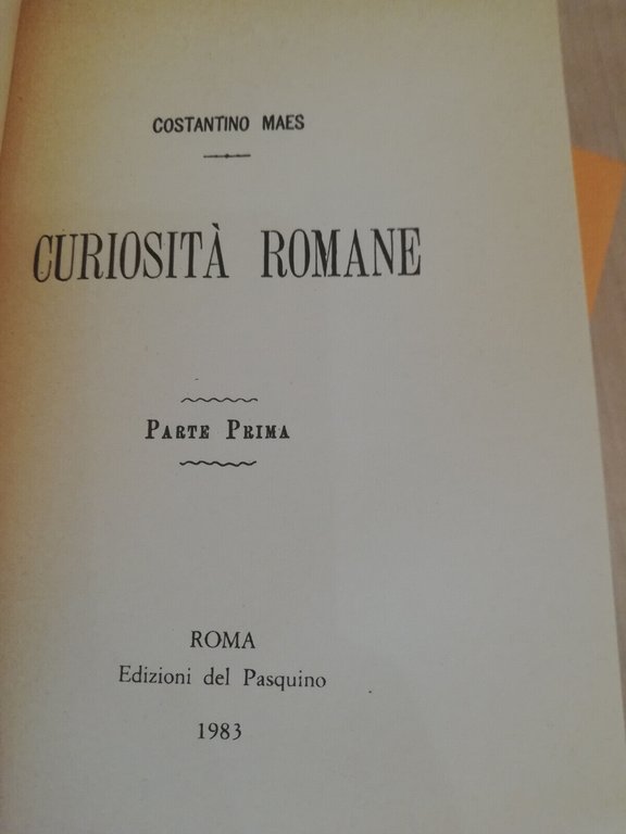 Curiosit romane, Costantino Maes, tre 3 volumi, Edizioni Pasquino, 1983