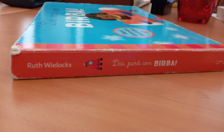 Dai, parti con Birba!, Ruth Wielockx, 2017