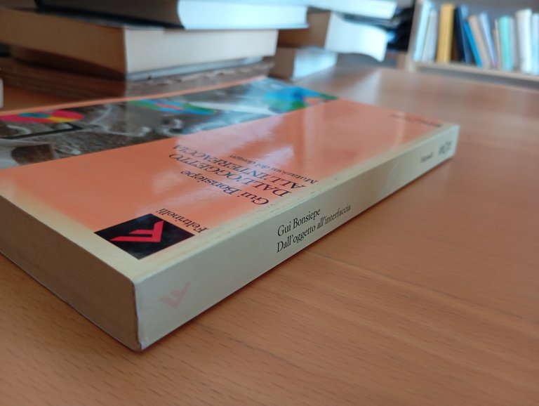 Dall'oggetto all'interfaccia Mutazioni del design, Gui Bonsiepe Feltrinelli 1995