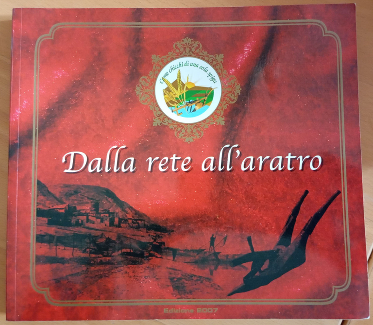 Dalla rete all'aratro, Mondo agricolo luchese, 2007