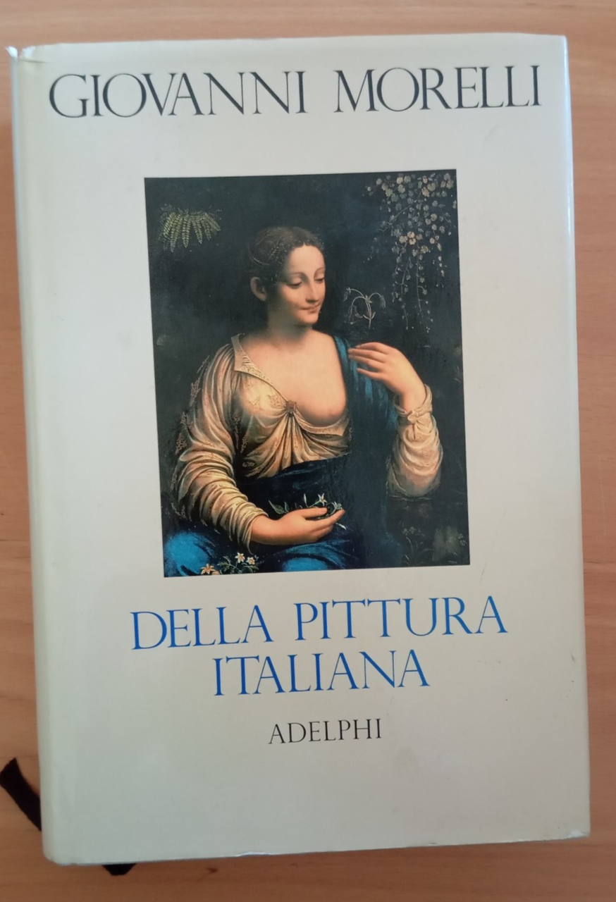 Della pittura italiana, Giovanni Morelli, Adelphi, 1991 | Immagine principale
