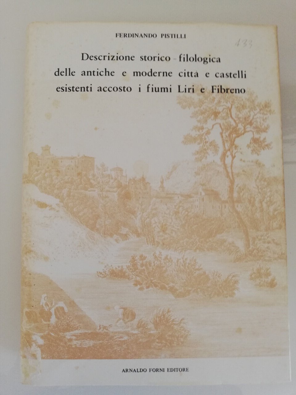Descrizione storico filologica delle antiche e moderne citt, F. Pistilli, …