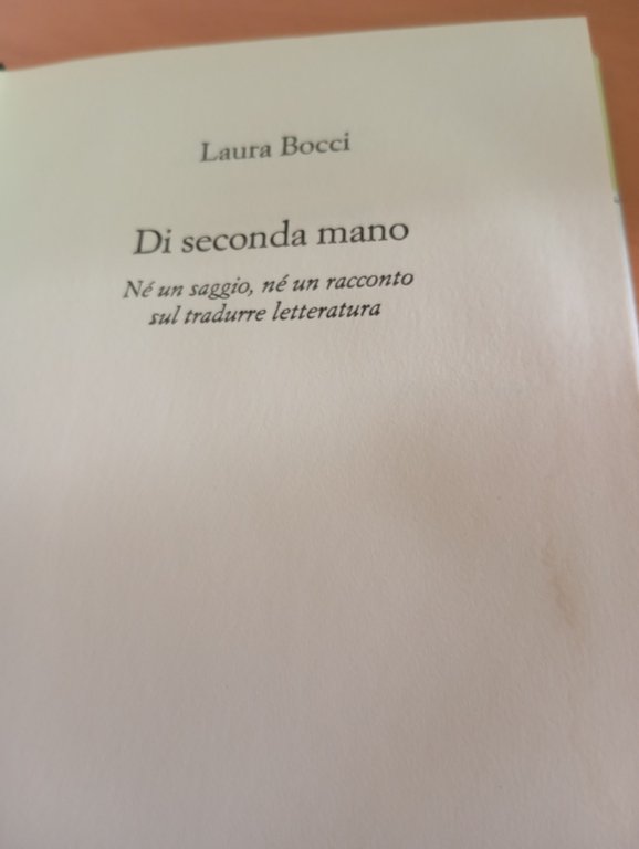 Di seconda mano. Sul tradurre letteratura, Laura Bocci, Rizzoli, 2004