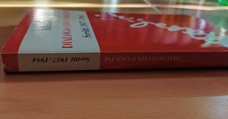 Dialogo con Pasolini, Scritti 1957 - 1984, Rinascita, 1985