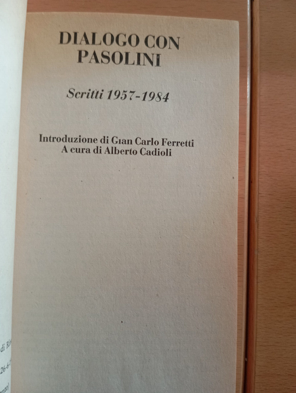 Dialogo con Pasolini, Scritti 1957 - 1984, Rinascita, 1985