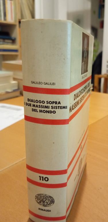 Dialogo sopra i due massimi sistemi del mondo, Galileo Galilei, …