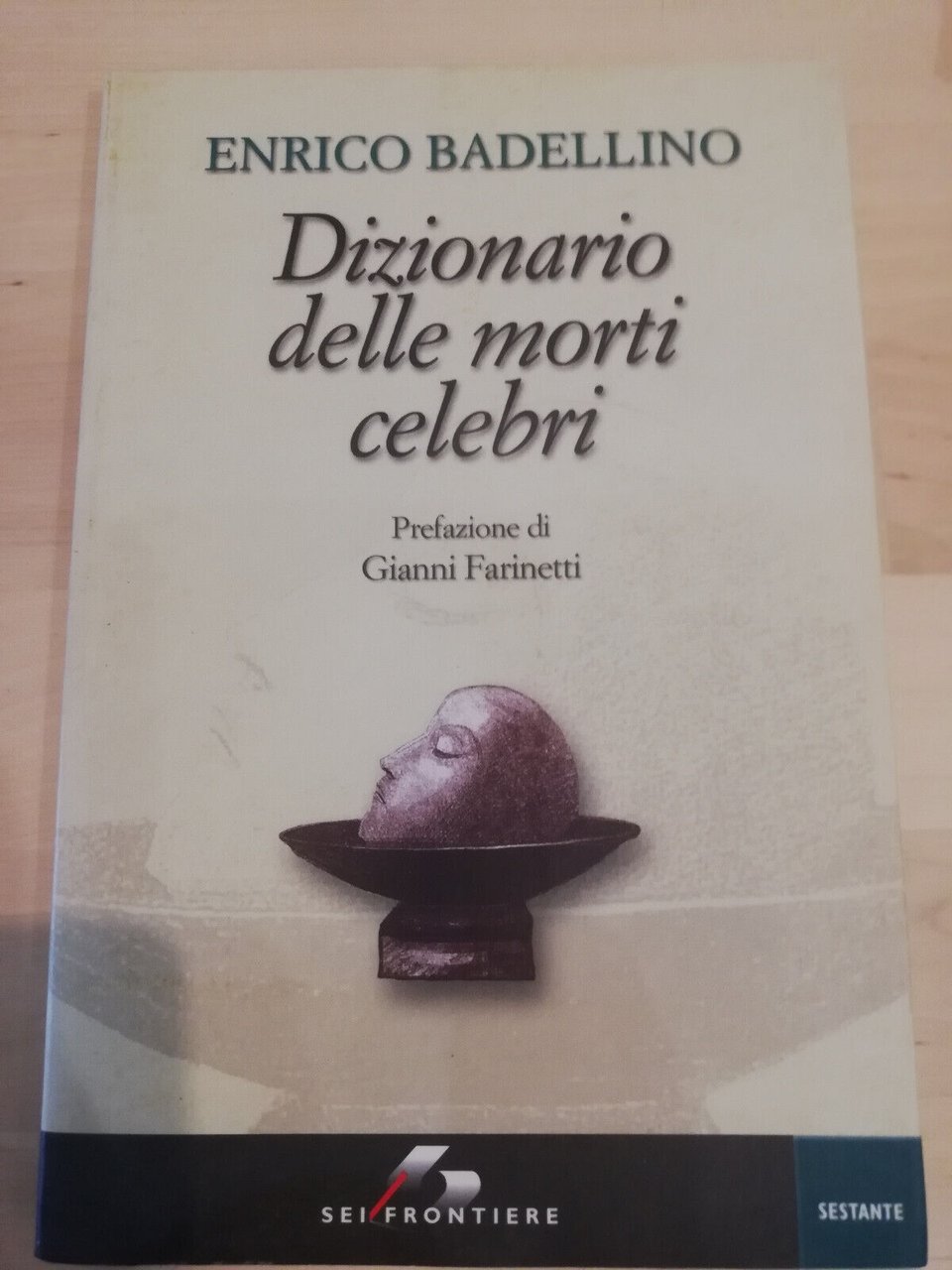 Dizionario delle morti celebri, Enrico Badellino, SEI, 2008