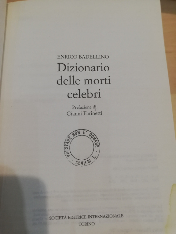 Dizionario delle morti celebri, Enrico Badellino, SEI, 2008