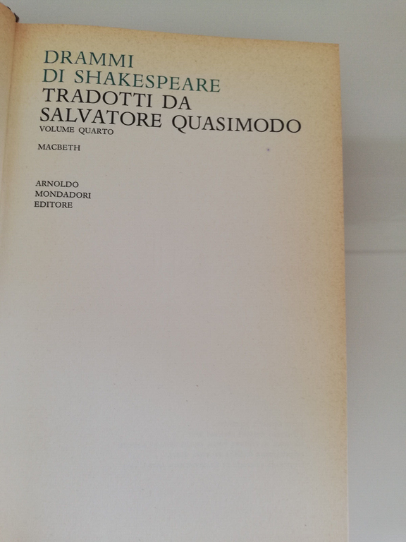 Drammi di Shakespeare tradotti da Salvatore Quasimodo, vol. IV, Macbeth, …