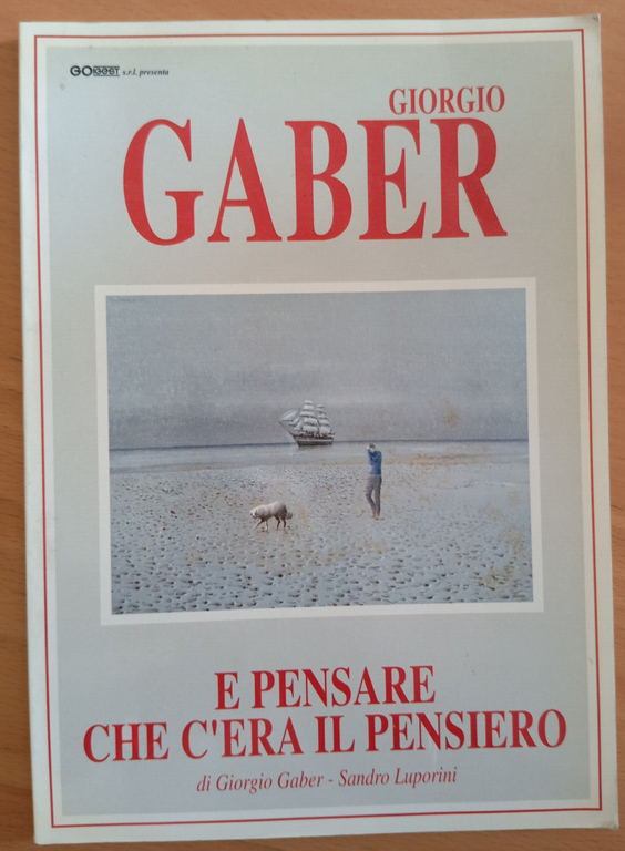 E pensare che c'era il pensiero, Giorgio Gaber, Libro spettacolo, …