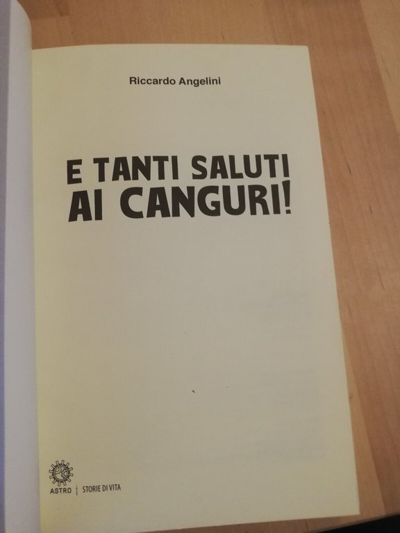 E tanti saluti ai canguri!, Riccardo Angelini, Astro, 2016