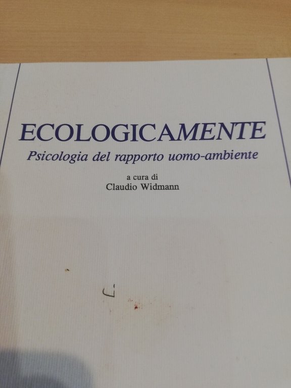 Ecologicamente. Psicologia del rapporto uomo-ambiente, Claudio Widmann 1997