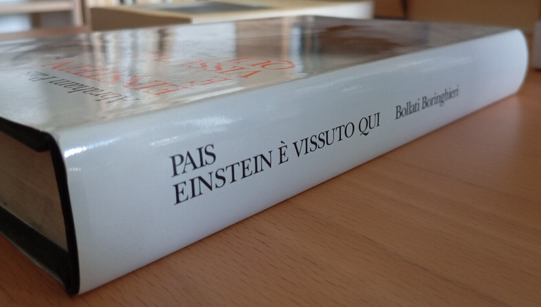 Einstein è vissuto qui, Abraham Pais, Bollati Boringhieri, 1995