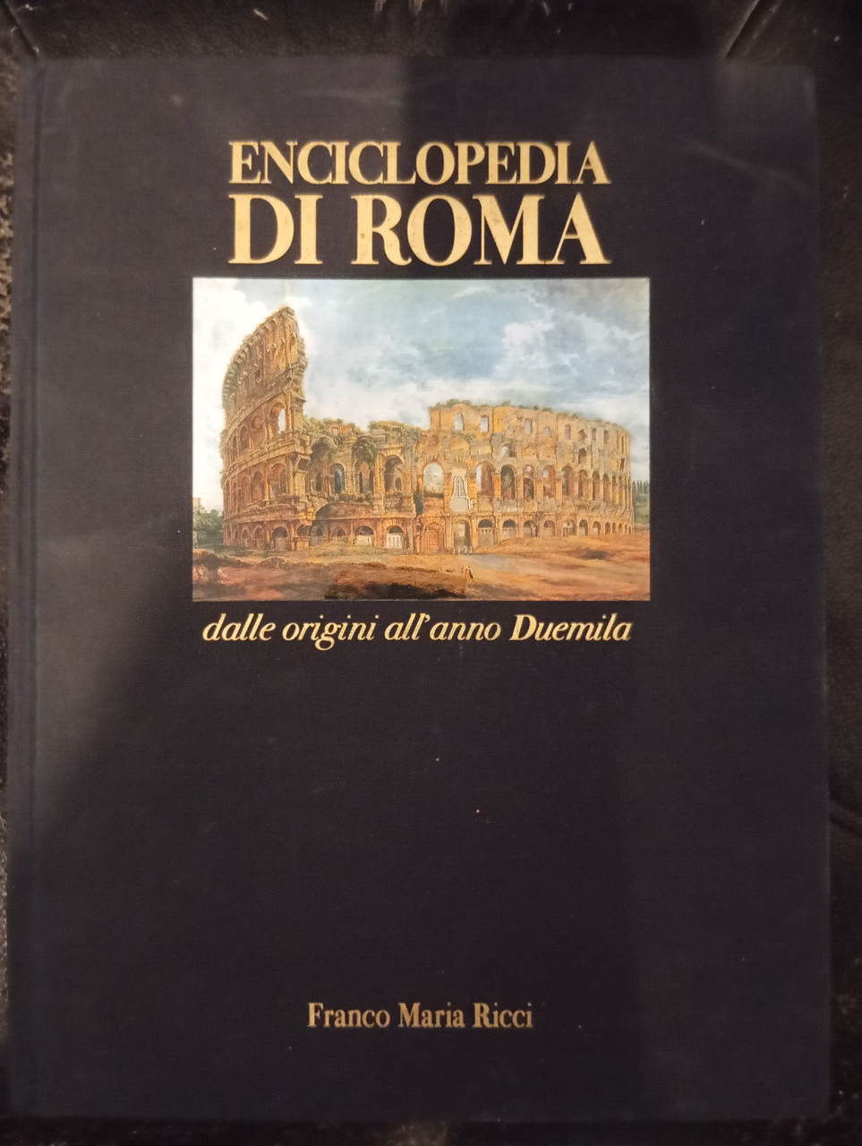 Enciclopedia di Roma. Dalle origini all'anno 2000, Franco Maria Ricci, …