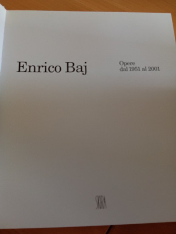 Enrico Baj. Opere 1951-2001, Skira Editore, 2001