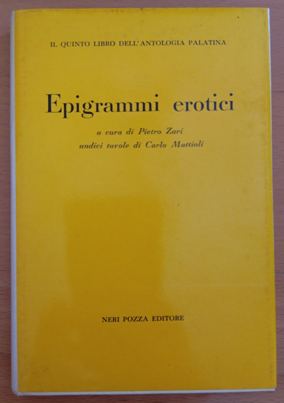 Epigrammi erotici, Antologia palatina, Zari - Mattioli, Neri Pozza, 1964 | Immagine principale