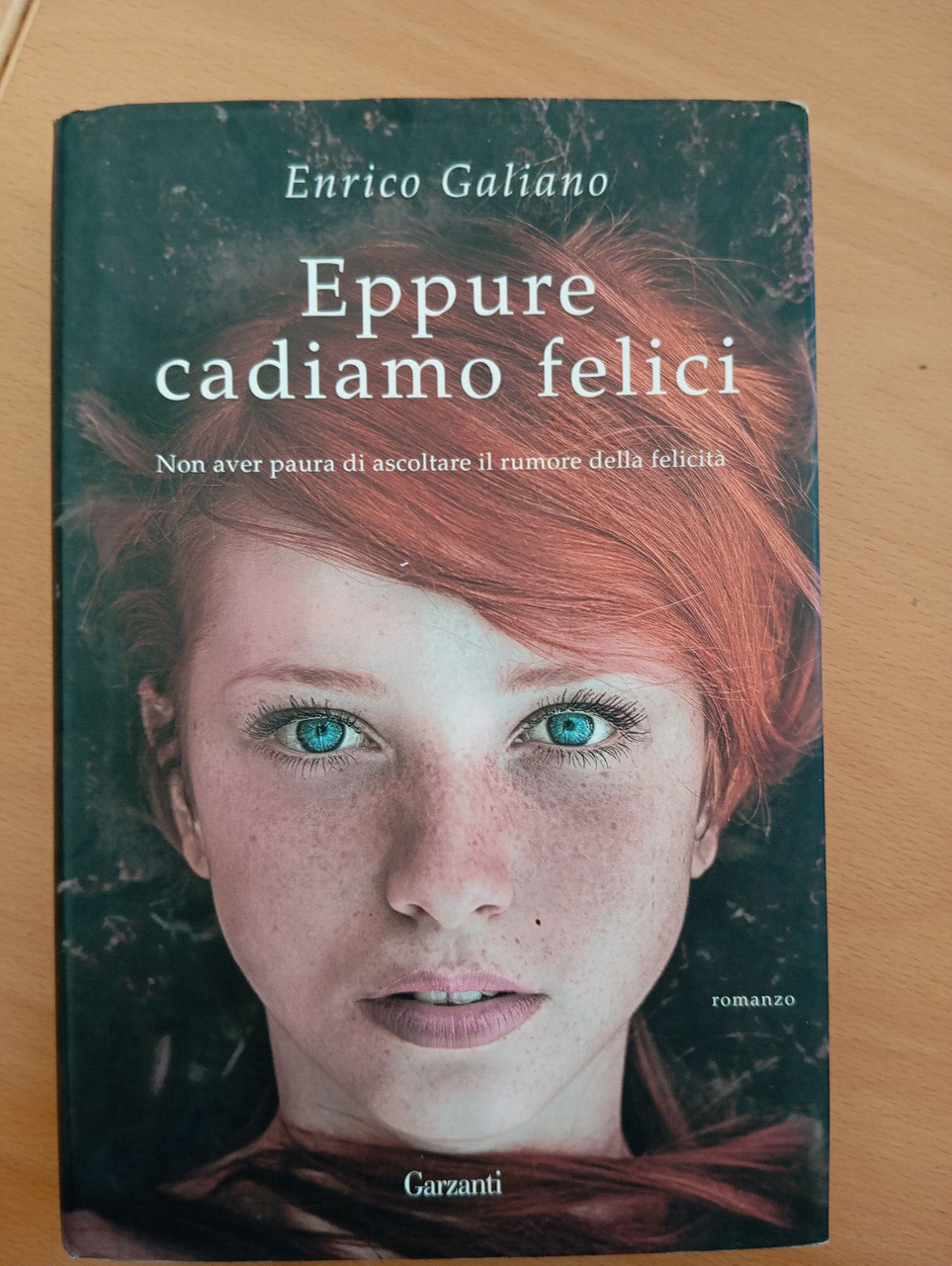 Eppure cadiamo felici, Enrico Galiano, Garzanti, 2017