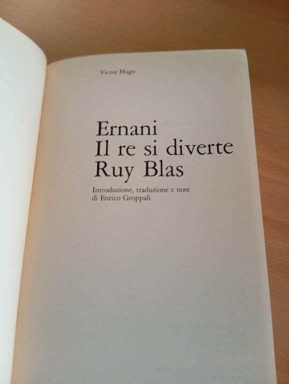 Ernani, Il re si diverte, Ruy Blas, Victor Hugo, Garzanti, …