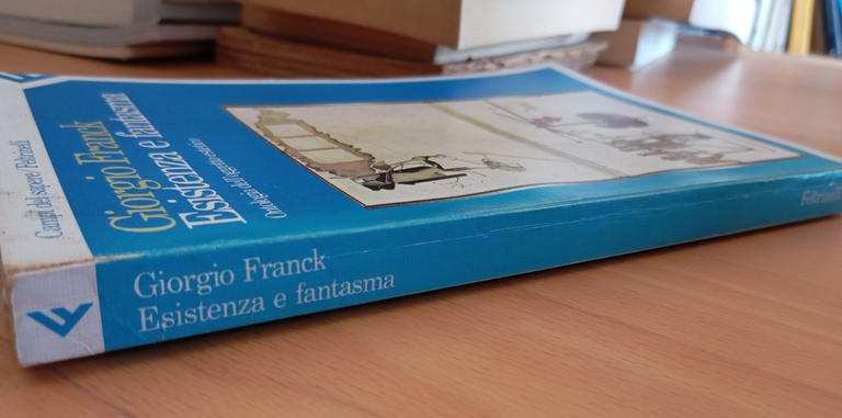 Esistenza e fantasma, Giorgio Franck, Feltrinelli, 1989