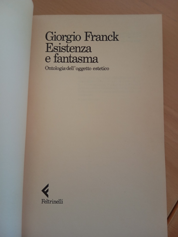 Esistenza e fantasma, Giorgio Franck, Feltrinelli, 1989