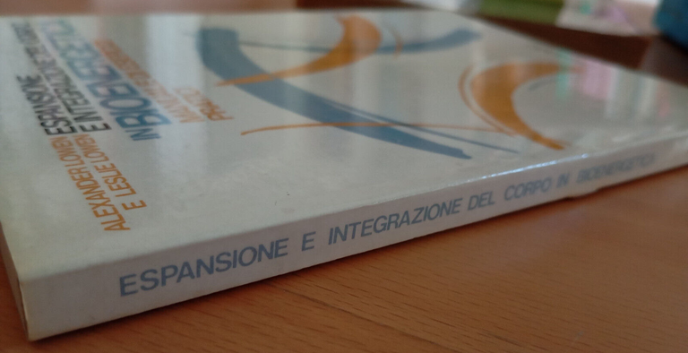 Espansione e integrazione del corpo in bioenergetica, Lowen, Astrolabio, 1979
