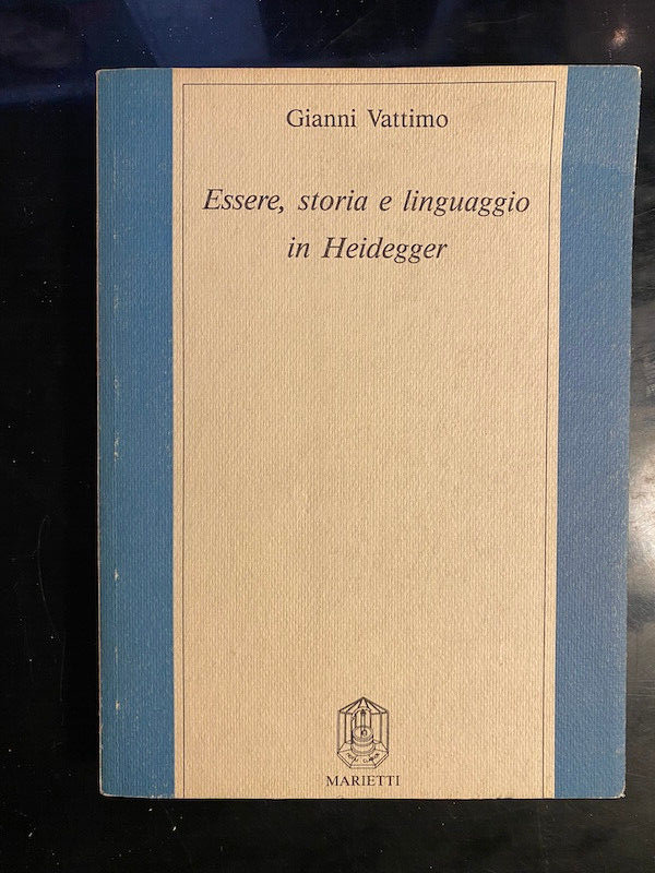 Essere, storia e linguaggio in Heidegger, Gianni Vattimo, 1989, Marietti, …